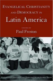 Evangelical Christianity and Democracy in Latin America (Evangelical Christianity and Democracy in the Global South)