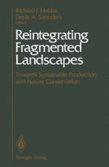 Reintegrating Fragmented Landscapes: Towards Sustainable Production and Nature Conservation