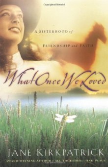 What Once We Loved (Kinship and Courage Series #3)