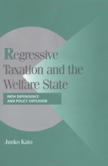 Regressive Taxation and the Welfare State: Path Dependence and Policy Diffusion