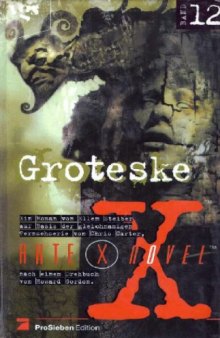 Akte X Novels, Die unheimlichen Falle des FBI, Bd.12, Groteske