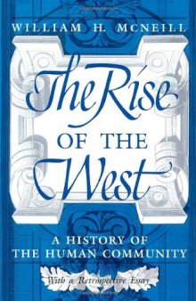 The Rise of the West: A History of the Human Community; with a Retrospective Essay