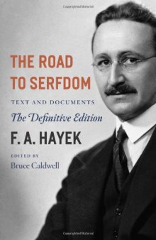 The Road to Serfdom: Text and Documents--The Definitive Edition (The Collected Works of F. A. Hayek, Volume 2)  
