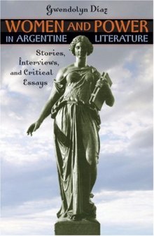Women and Power in Argentine Literature: Stories, Interviews, and Critical Essays (Texas Pan American Literature in Translation)