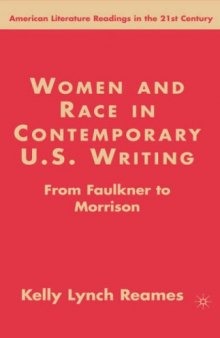 Women and Race in Contemporary U.S. Writing: From Faulkner to Morrison (American Literature Readings in the Twenty-First Century)