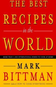 The Best Recipes in the World: More Than 1,000 International Dishes to Cook at Home