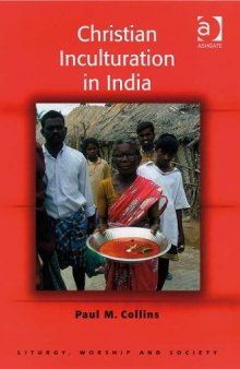 Christian Inculturation in India (Liturgy, Worship & Society)