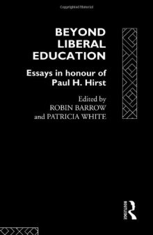 Beyond Liberal Education: Essays in Honour of Paul H. Hirst