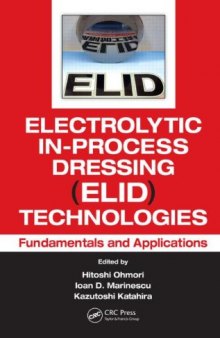 Electrolytic In-Process Dressing (ELID) Technologies: Fundamentals and Applications  