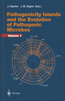 Pathogenicity Islands and the Evolution of Pathogenic Microbes: Volume I