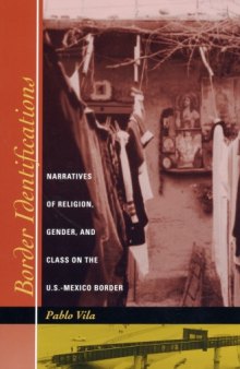 Border Identifications: Narratives of Religion, Gender, and Class on the U.S.-Mexico Border (Inter-America Series)