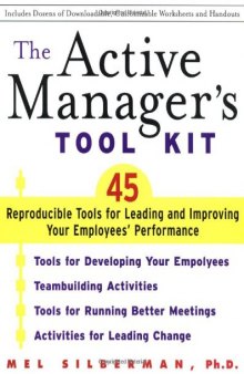 The Active Manager's Tool Kit: 45 Reproducible Tools for Leading and Improving Your Employee's Performance