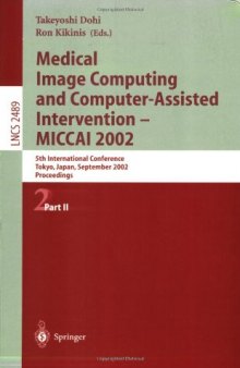 Medical Image Computing and Computer-Assisted Intervention — MICCAI 2002: 5th International Conference Tokyo, Japan, September 25–28, 2002 Proceedings, Part II
