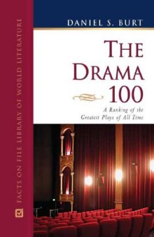 The Drama 100: A Ranking of the Greatest Plays of All Time (Facts on File World of Literature)