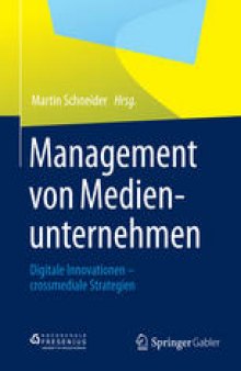 Management von Medienunternehmen: Digitale Innovationen - crossmediale Strategien