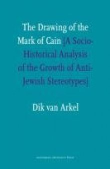 The Drawing of the Mark of Cain: A Social-Historical Analysis of the Growth of Anti-Jewish Stereotypes