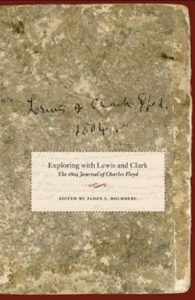 Exploring with Lewis and Clark: The 1804 Journal of Charles Floyd
