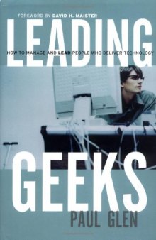 Leading Geeks: How to Manage and Lead the People Who Deliver Technology