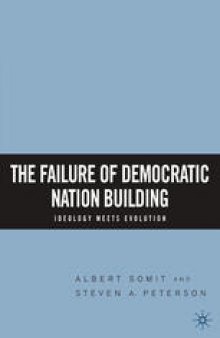 The Failure of Democratic Nation Building: Ideology Meets Evolution