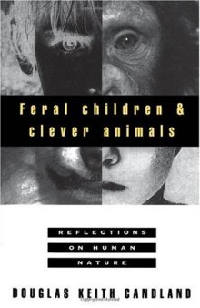 Feral Children and Clever Animals: Reflections on Human Nature