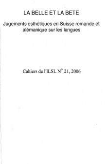 Cahiers de l’ ILSL n° 21 : La belle et la bête : Jugements esthétiques en Suisse romande et alémanique sur les langues