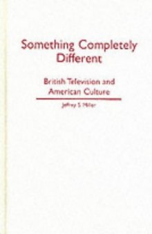 Something Completely Different: British Television and American Culture