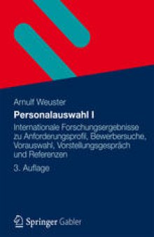 Personalauswahl I: Internationale Forschungsergebnisse zu Anforderungsprofil, Bewerbersuche, Vorauswahl, Vorstellungsgespräch und Referenzen