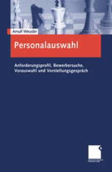 Personalauswahl: Anforderungsprofil, Bewerbersuche, Vorauswahl und Vorstellungsgespräch