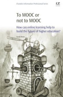 To MOOC or Not to MOOC: How Can Online Learning Help to Build the Future of Higher Education?