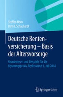 Deutsche Rentenversicherung - Basis der Altersvorsorge: Grundwissen und Beispiele für die Beratungspraxis, Rechtsstand 1. Juli 2014