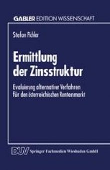 Ermittlung der Zinsstruktur: Evaluierung alternativer Verfahren für den österreichischen Rentenmarkt