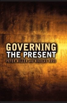 Governing the Present: Administering Economic, Social and Personal Life  
