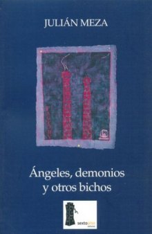 Angeles, demonios y otros bichos