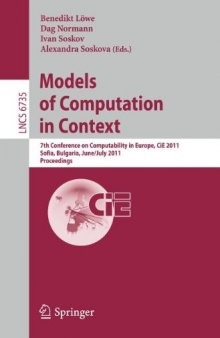 Models of Computation in Context: 7th Conference on Computability in Europe, CiE 2011, Sofia, Bulgaria, June 27 - July 2, 2011. Proceedings