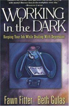 Working in the Dark: Keeping Your Job While Dealing With Depression