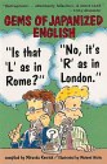 Gems of Japanized English: "Is That an 'L' As in Rome?" "No, It's 'R' As in London."
