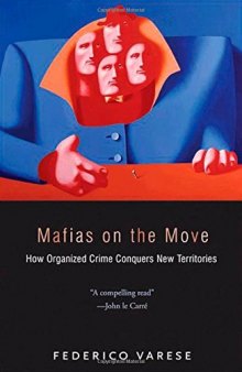 Mafias on the Move: How Organized Crime Conquers New Territories