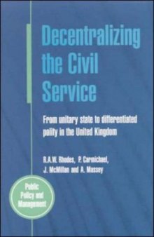 Decentralizing the Civil Service: From Unitary State to Differentiated Polity in the United Kingdom