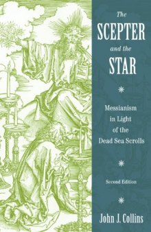 The Scepter and the Star: Messianism in Light of the Dead Sea Scrolls, Second Edition