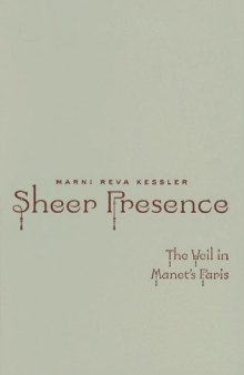 Sheer presence : the veil in Manet's Paris