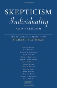 Skepticism, Individuality, and Freedom: The Reluctant Liberalism of Richard Flathman