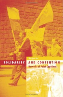 Solidarity and Contention: Networks of Polish Opposition (Social Movements, Protest, and Contention, V. 18)
