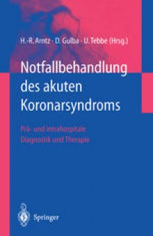 Notfallbehandlung des akuten Koronarsyndroms: Prä- und intrahospitale Diagnostik und Therapie