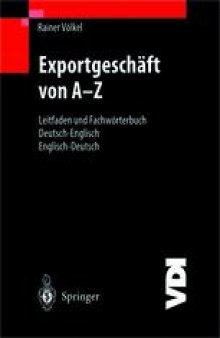 Exportgeschäft von A–Z: Leitfaden und Fachwörterbuch Deutsch / Englisch Englisch / Deutsch