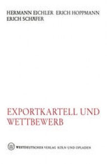 Exportkartell und Wettbewerb: Wettbewerbswirtschaftliche und wettbewerbsrechtliche Stellungnahmen zu § 6 GWB