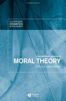 Contemporary Debates in Moral Theory (Contemporary Debates in Philosophy)