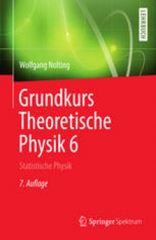 Grundkurs Theoretische Physik 6: Statistische Physik