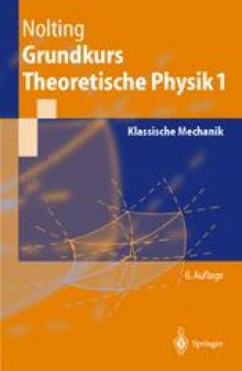 Grundkurs Theoretische Physik: Klassische Mechanik