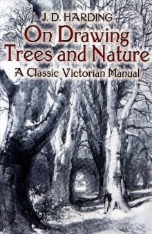 On Drawing Trees and Nature. A Classic Victorian Manual with Lessons and Examles