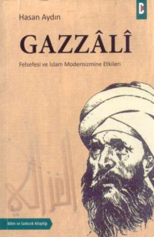 Gazzâlî (Felsefesi ve İslam Modernizmine Etkileri)